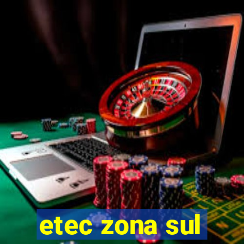 etec zona sul