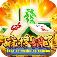 jogo de musica no teclado