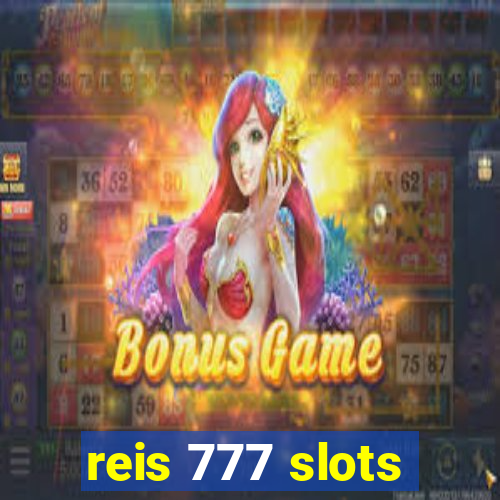 reis 777 slots