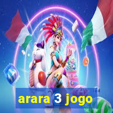 arara 3 jogo