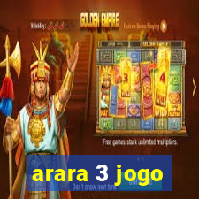 arara 3 jogo