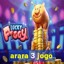 arara 3 jogo