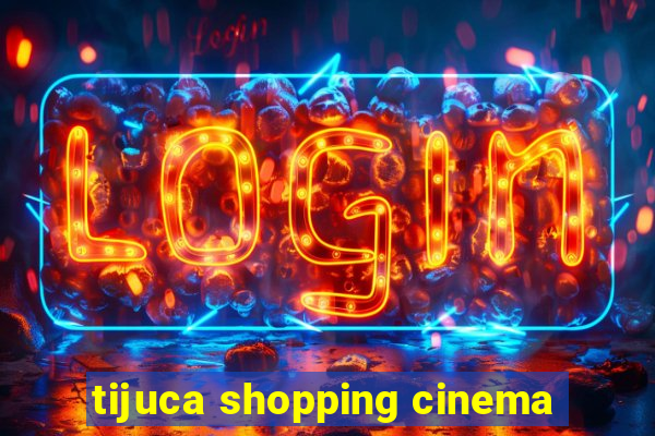 tijuca shopping cinema