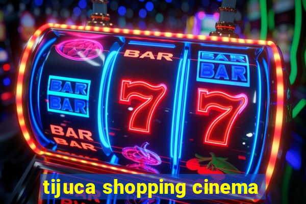 tijuca shopping cinema