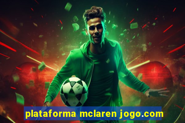 plataforma mclaren jogo.com