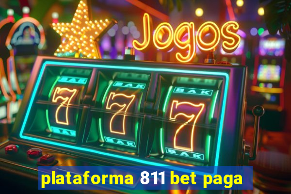 plataforma 811 bet paga