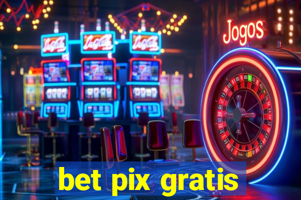 bet pix gratis