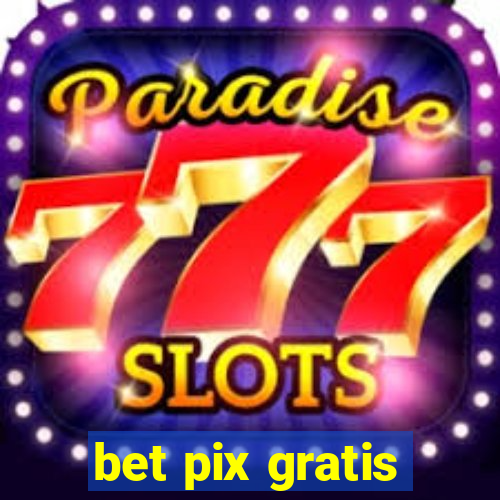 bet pix gratis