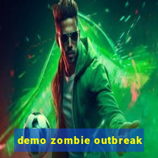 demo zombie outbreak