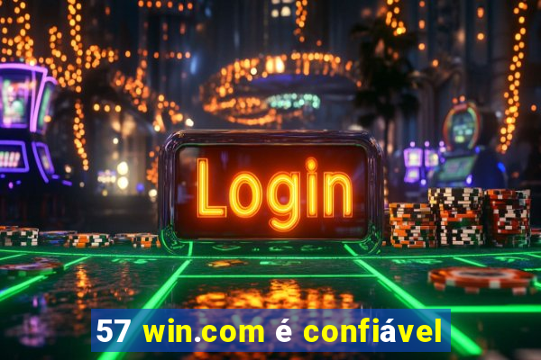 57 win.com é confiável