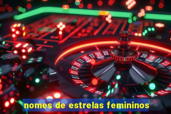 nomes de estrelas femininos