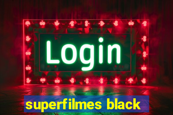 superfilmes black