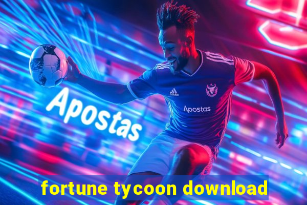 fortune tycoon download