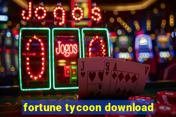 fortune tycoon download