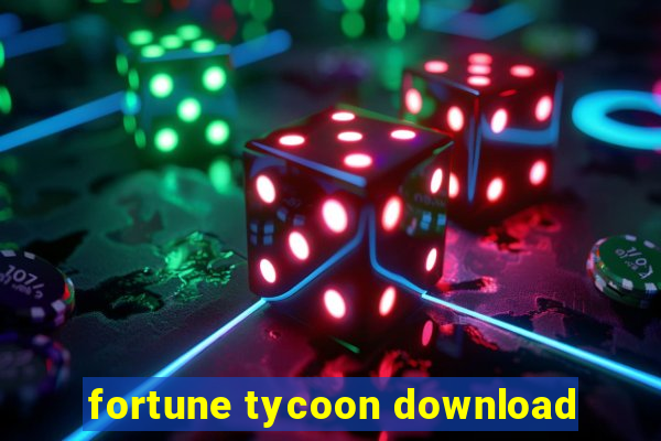 fortune tycoon download