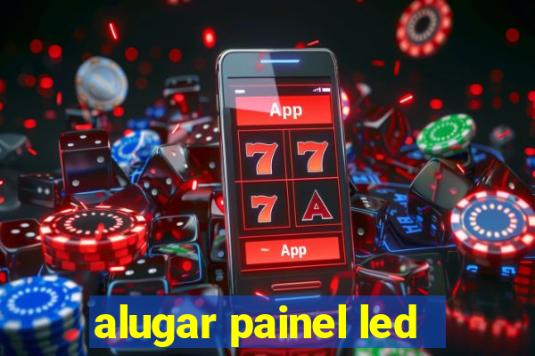 alugar painel led