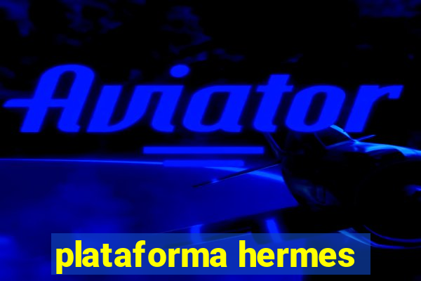 plataforma hermes