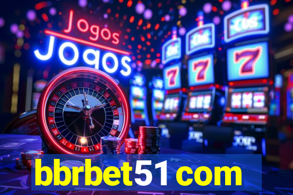 bbrbet51 com