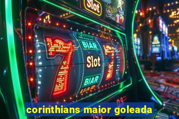 corinthians maior goleada