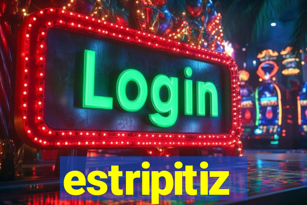 estripitiz