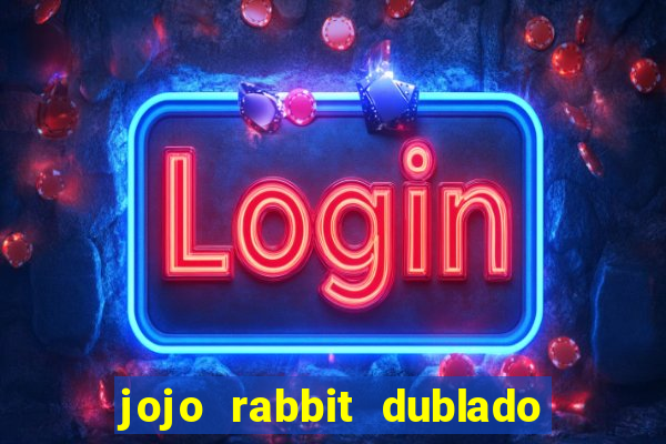 jojo rabbit dublado assistir online