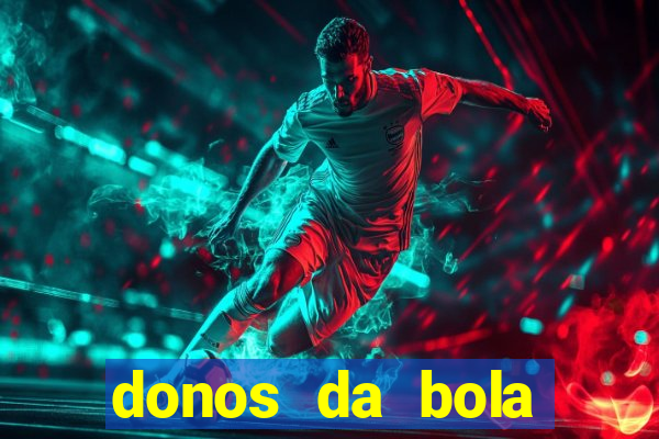 donos da bola apostas esportivas