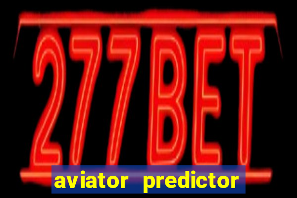 aviator predictor premium apk download