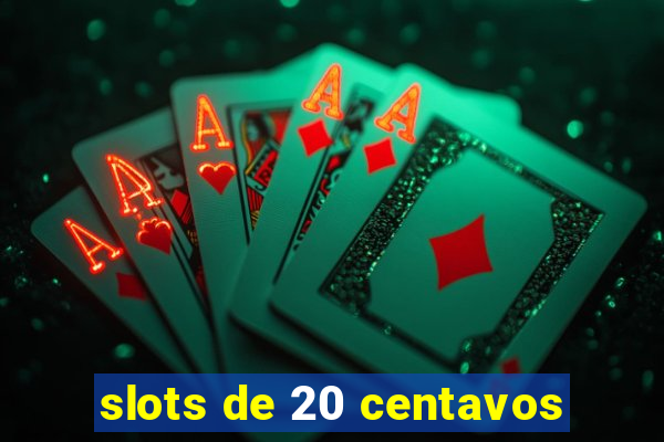 slots de 20 centavos