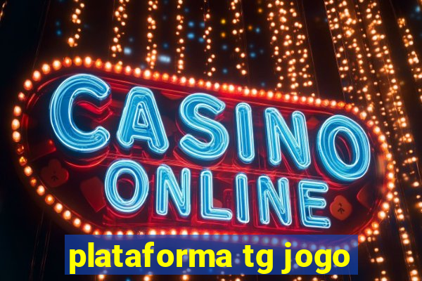 plataforma tg jogo