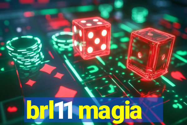 brl11 magia