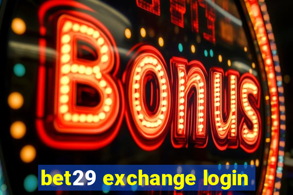 bet29 exchange login