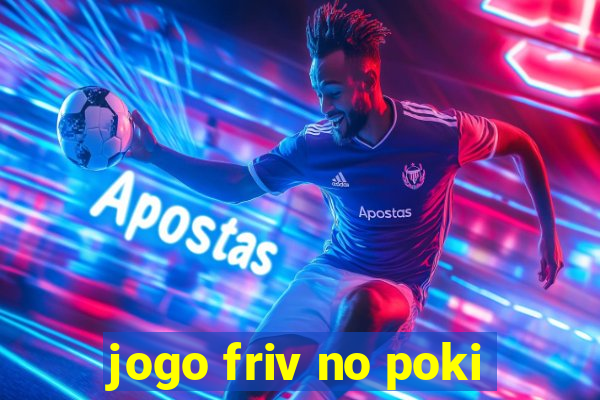 jogo friv no poki