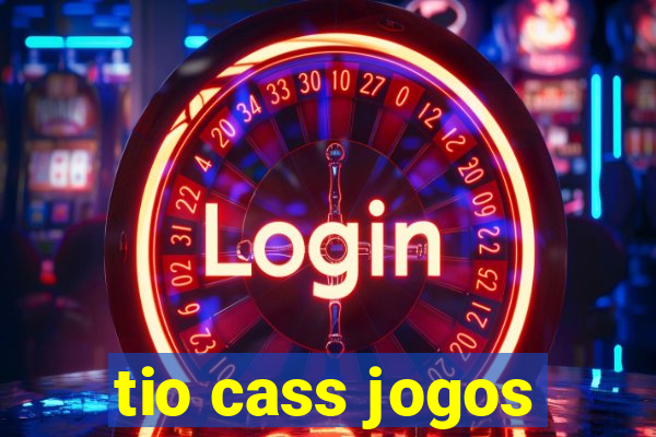 tio cass jogos