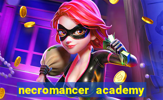 necromancer academy and the genius summoner 99