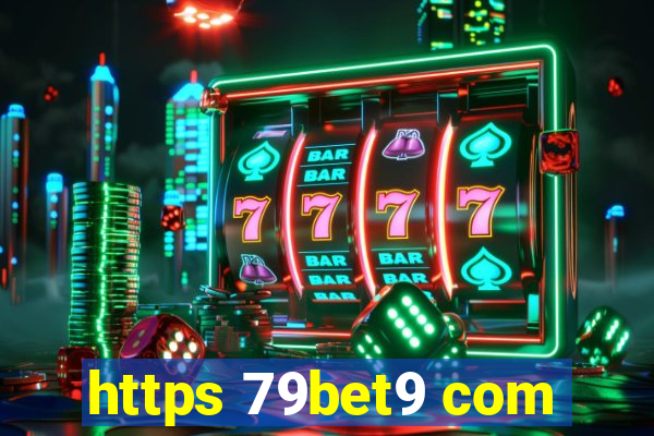 https 79bet9 com