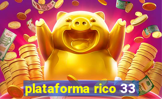 plataforma rico 33