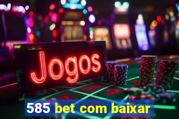 585 bet com baixar