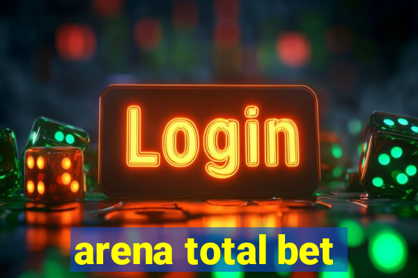 arena total bet