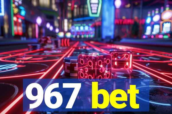 967 bet