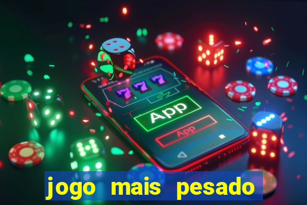 jogo mais pesado da play store