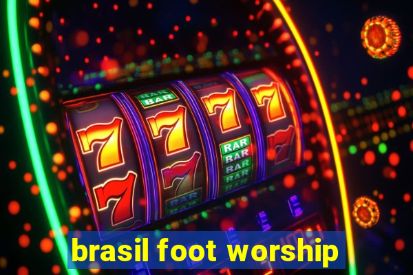 brasil foot worship