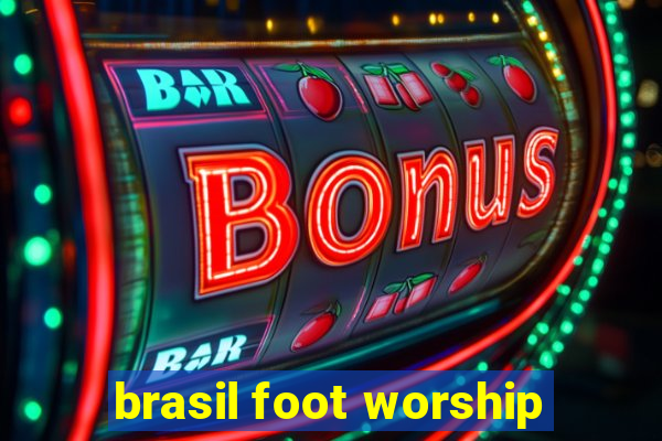 brasil foot worship