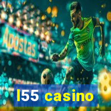 l55 casino