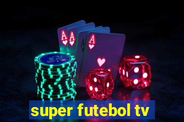 super futebol tv