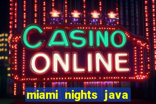 miami nights java pt-br 320x240