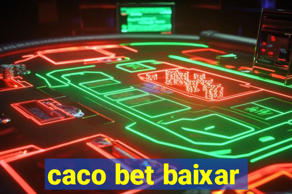 caco bet baixar