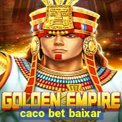 caco bet baixar