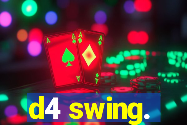 d4 swing.