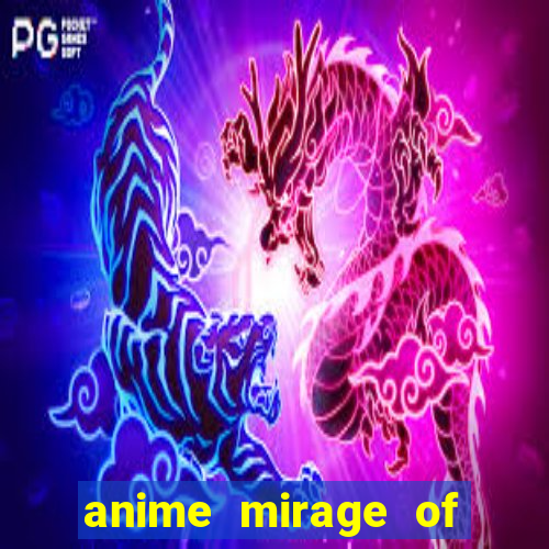 anime mirage of blaze legendado