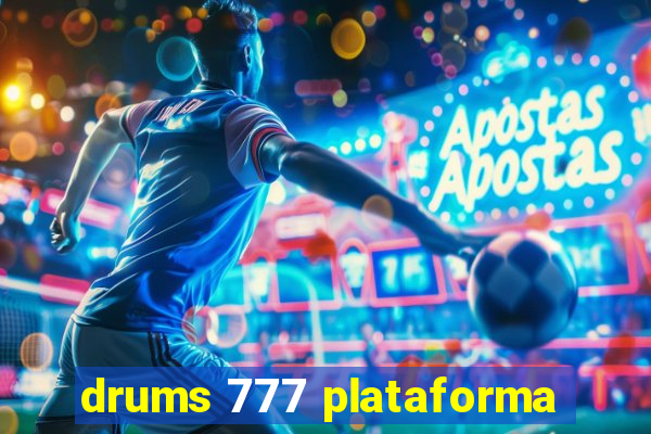 drums 777 plataforma